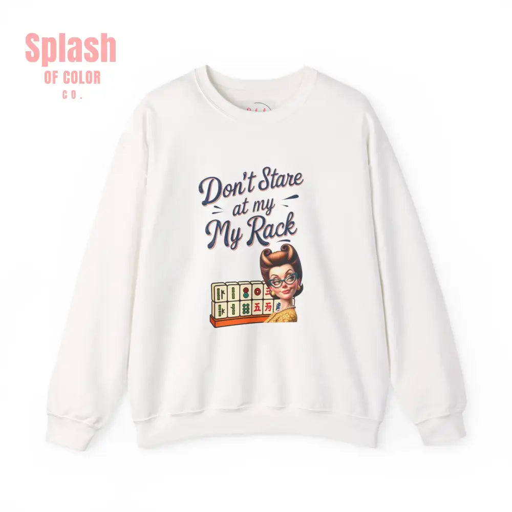 Don’t Stare At My Rack Funny Mahjong Quirky Graphic Sweatshirt Fun Gift for Mahj Gamers - S / White - Sweatshirt
