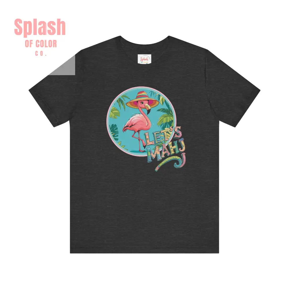 Let’s Mahj Tee Mahjong Game Night Tee Mahj Group Tee Mahj Mom Mahjong Gifts Tropical Flamingo Tee - Dark Grey Heather