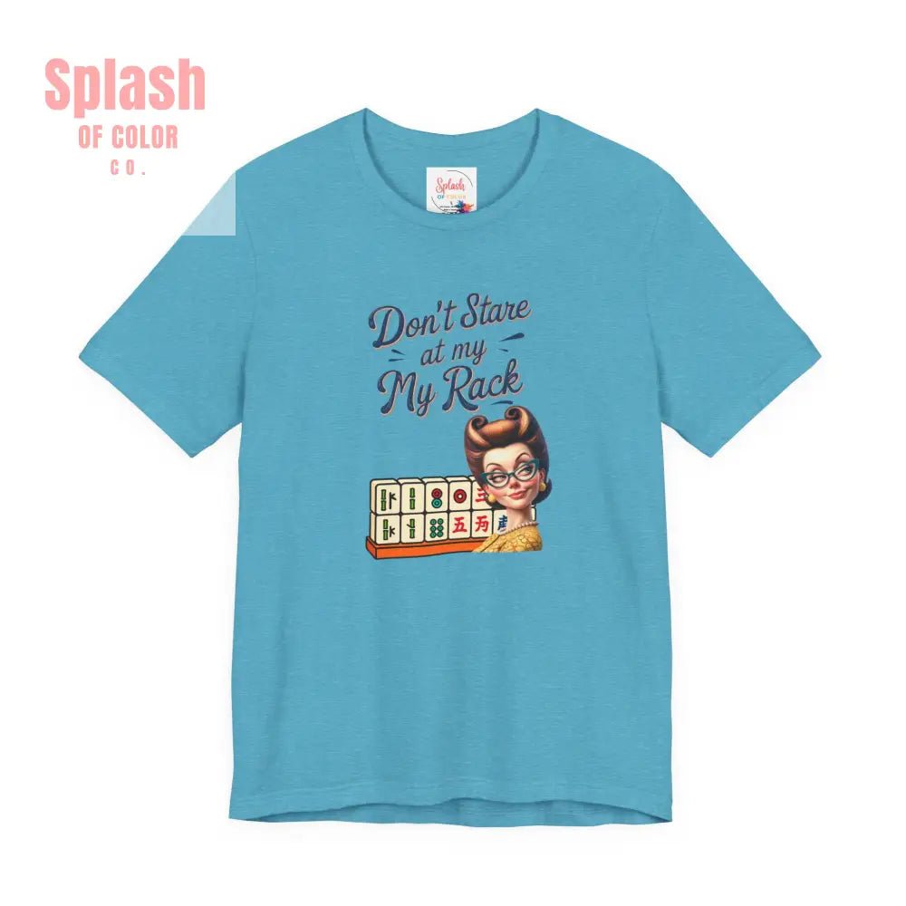 Mahjong Funny Tee Don’t Stare At My Rack - T-Shirt