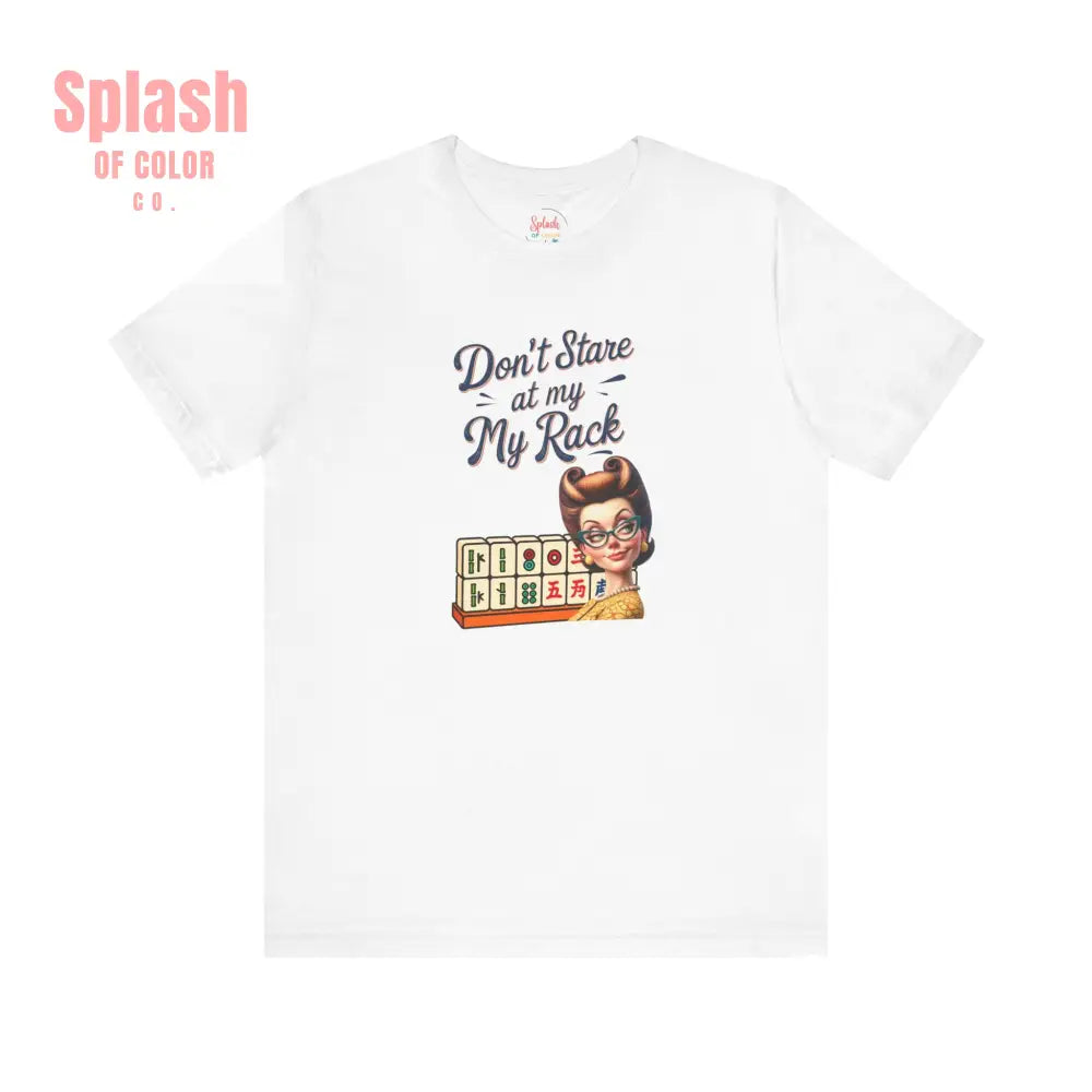 Mahjong Funny Tee Don’t Stare At My Rack - White / S - T-Shirt