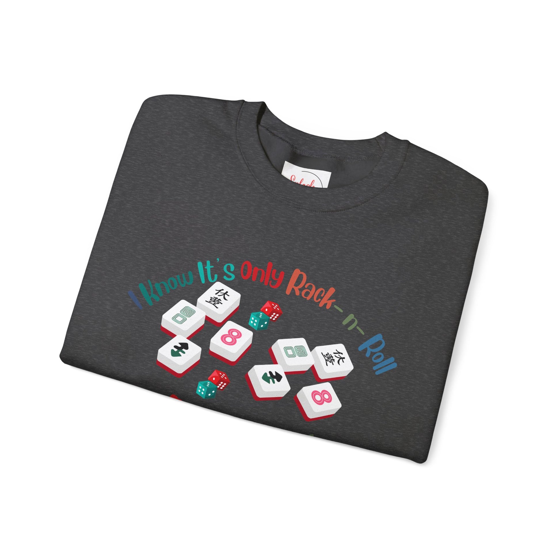 Funny Mahjong Crewneck Sweatshirt — "I Know It’s Only Rock - n - Roll But I Like It" Graphic - Splash of Color Co.