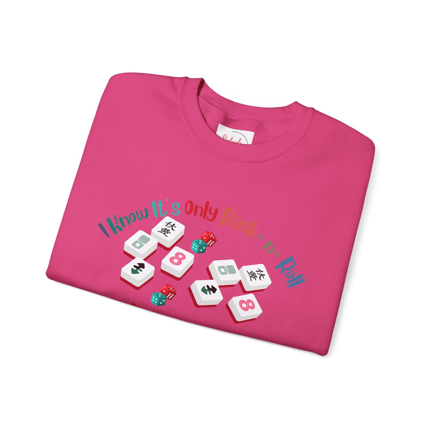 Funny Mahjong Crewneck Sweatshirt — "I Know It’s Only Rock - n - Roll But I Like It" Graphic - Splash of Color Co.