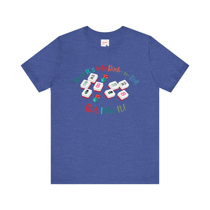 Funny Mahjong Tee, I Know It's Only Rack n Roll, But I Like It Graphic T-Shirt - Splash of Color Co.