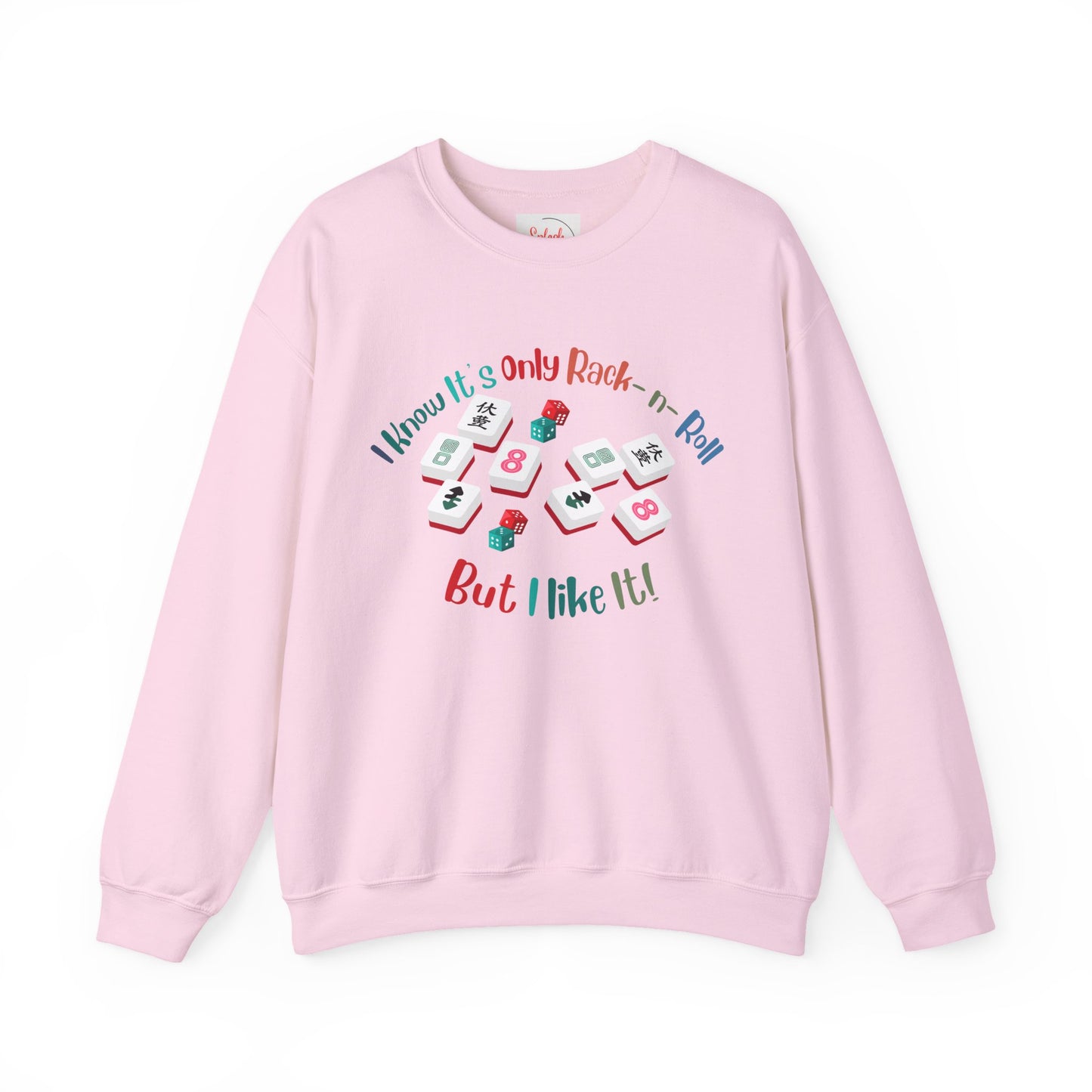 Funny Mahjong Crewneck Sweatshirt — "I Know It’s Only Rock - n - Roll But I Like It" Graphic - Splash of Color Co.