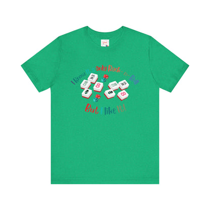 Funny Mahjong Tee, I Know It's Only Rack n Roll, But I Like It Graphic T-Shirt - Splash of Color Co.