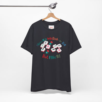 Funny Mahjong Tee, I Know It's Only Rack n Roll, But I Like It Graphic T-Shirt - Splash of Color Co.