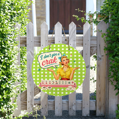 Funny Mahjong Sign, I Don't Give A Crack Round Wooden Door Wall Sign - Splash Of Mahj And Color Co.