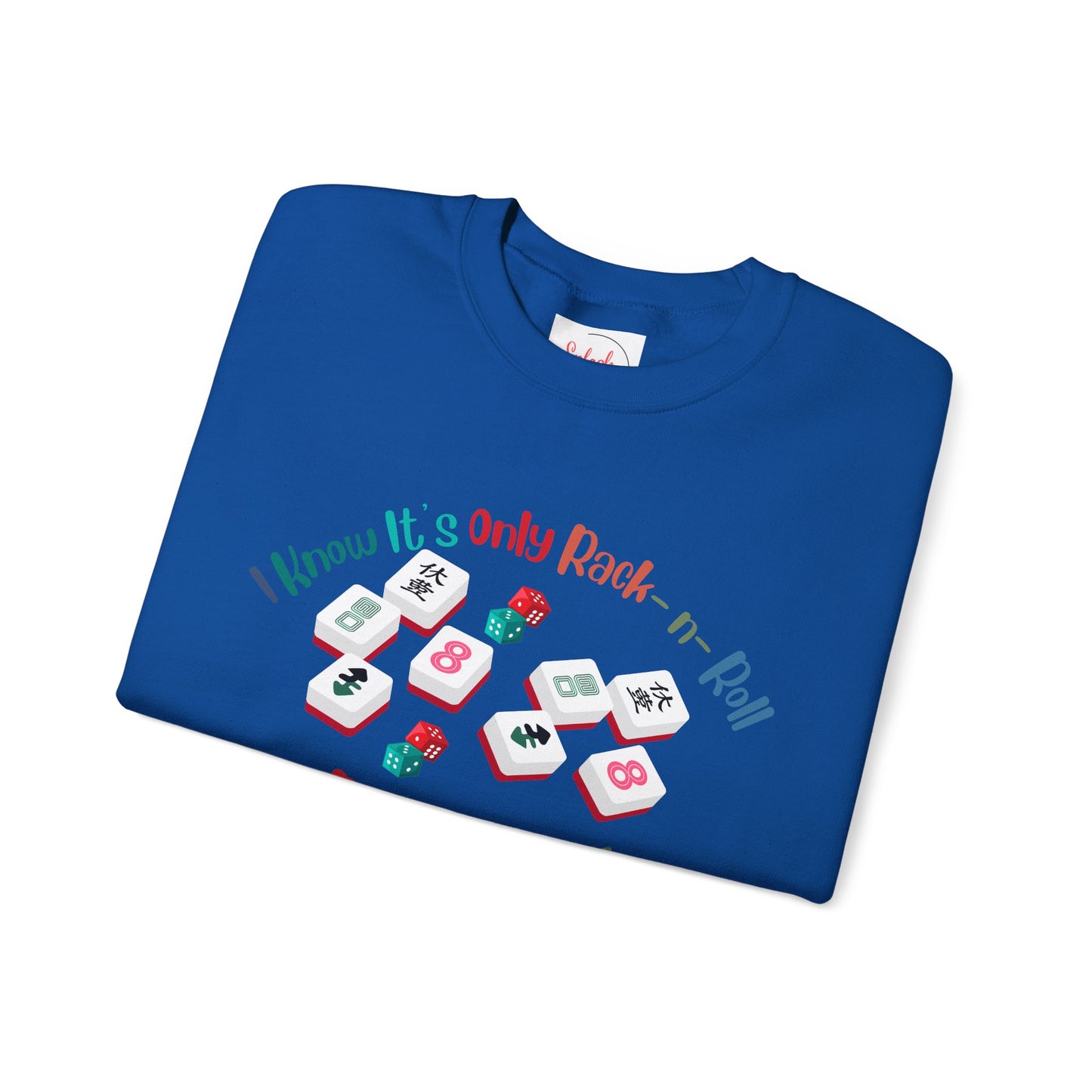 Funny Mahjong Crewneck Sweatshirt — "I Know It’s Only Rock - n - Roll But I Like It" Graphic - Splash of Color Co.