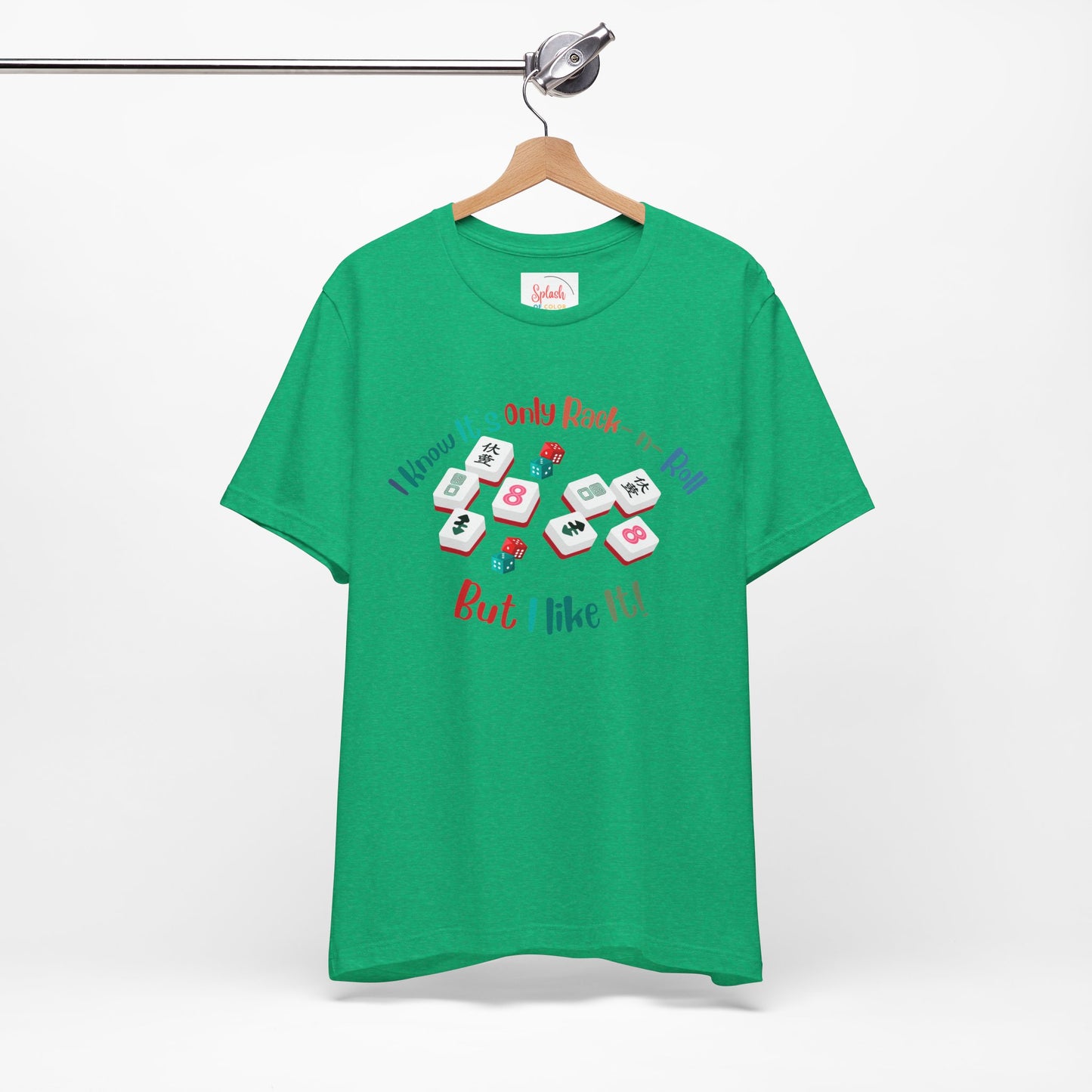 Funny Mahjong Tee, I Know It's Only Rack n Roll, But I Like It Graphic T-Shirt - Splash of Color Co.