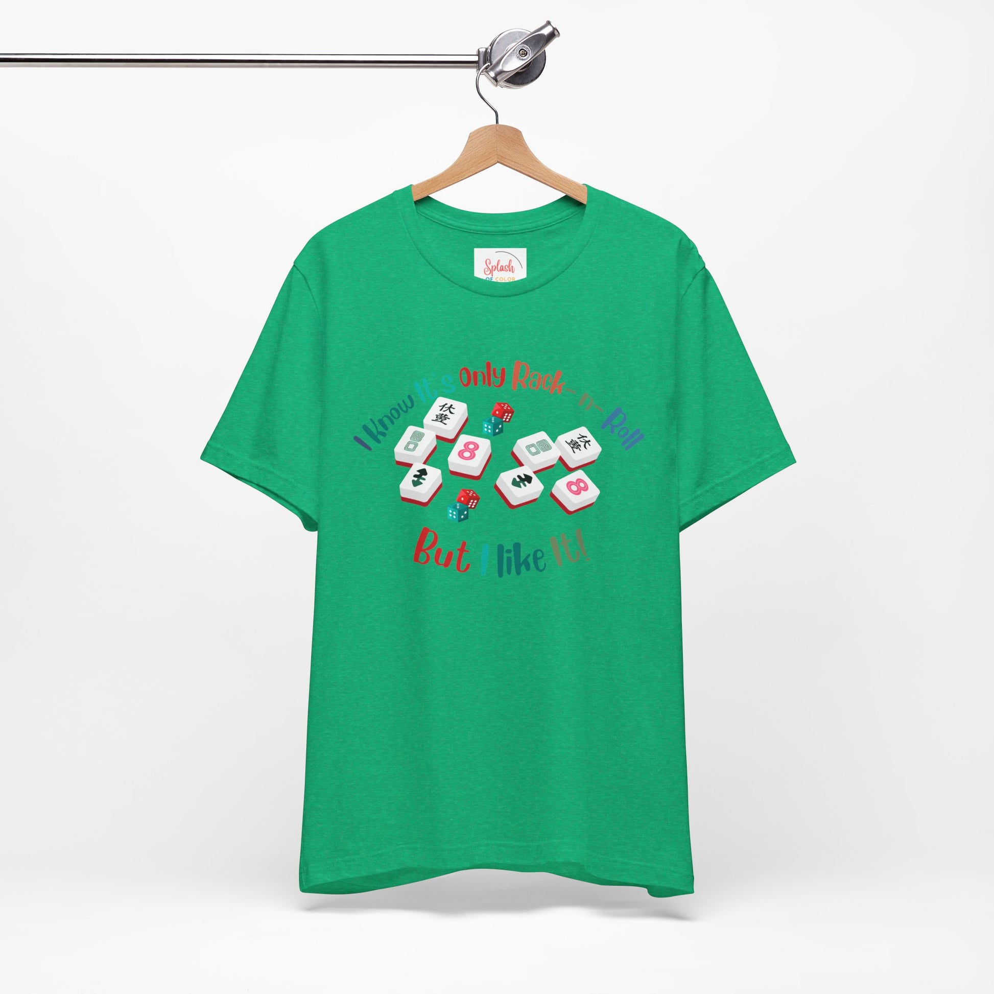 Funny Mahjong Tee, I Know It's Only Rack n Roll, But I Like It Graphic T-Shirt - Splash of Color Co.