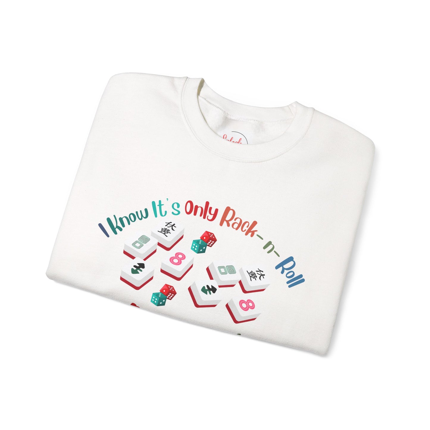 Funny Mahjong Crewneck Sweatshirt — "I Know It’s Only Rock - n - Roll But I Like It" Graphic - Splash of Color Co.