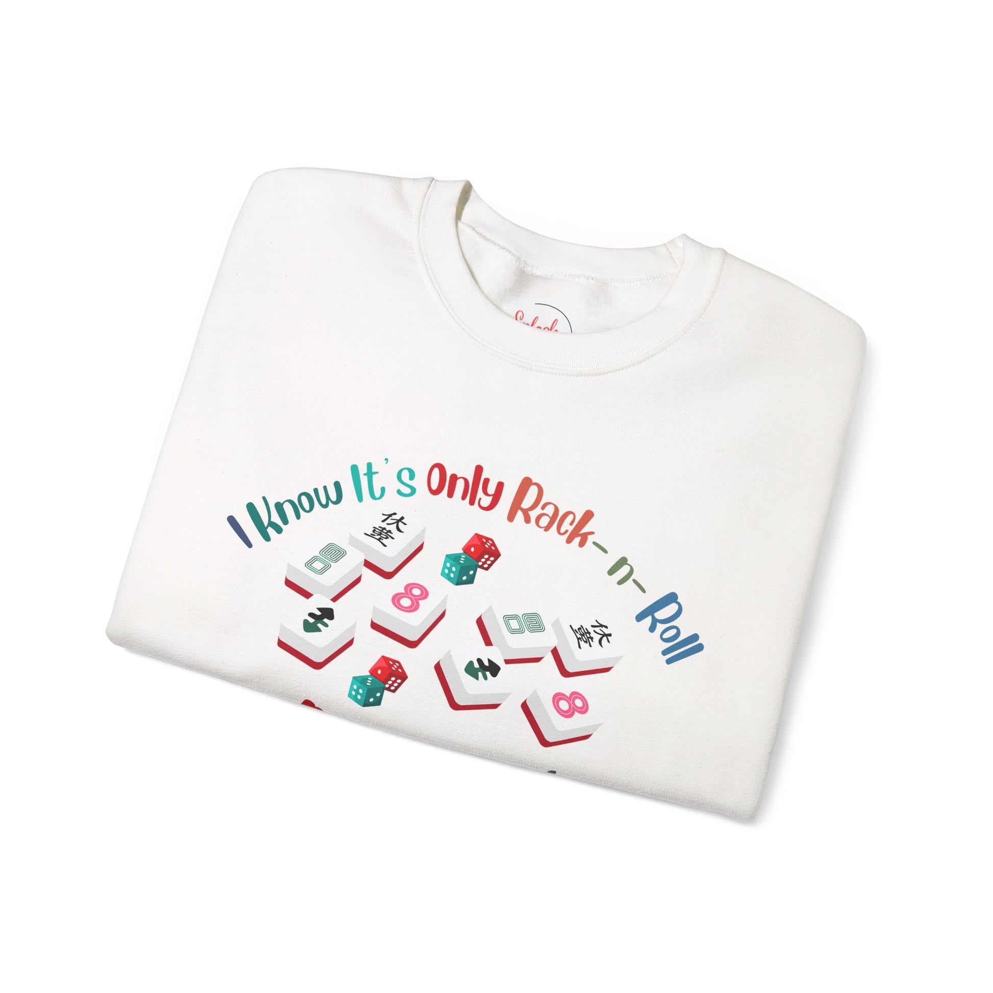 Funny Mahjong Crewneck Sweatshirt — "I Know It’s Only Rock - n - Roll But I Like It" Graphic - Splash of Color Co.