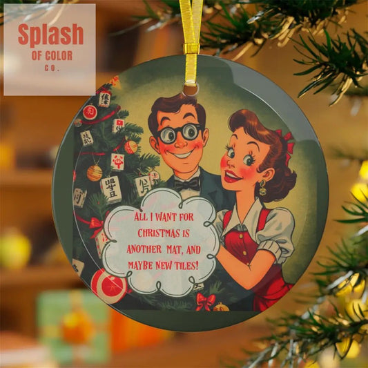 Funny Mahjong Christmas Ornament, All I Want For Christmas, Vintage Style Glass Ornament - Splash of Color co.