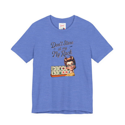 Mahjong Funny Tee Don’t Stare At My Rack - T-Shirt