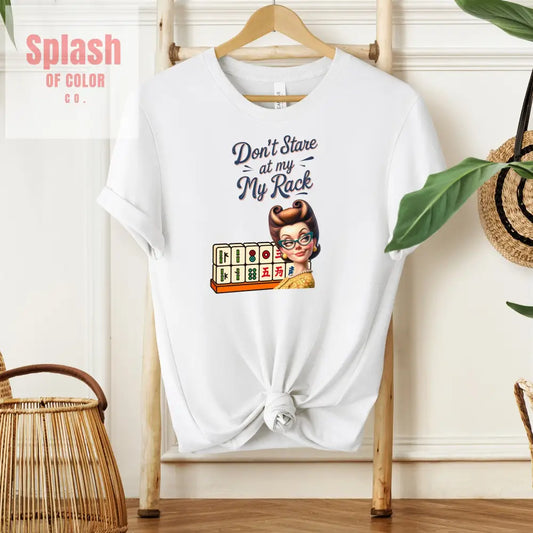 Mahjong Funny Tee Don’t Stare At My Rack - T-Shirt
